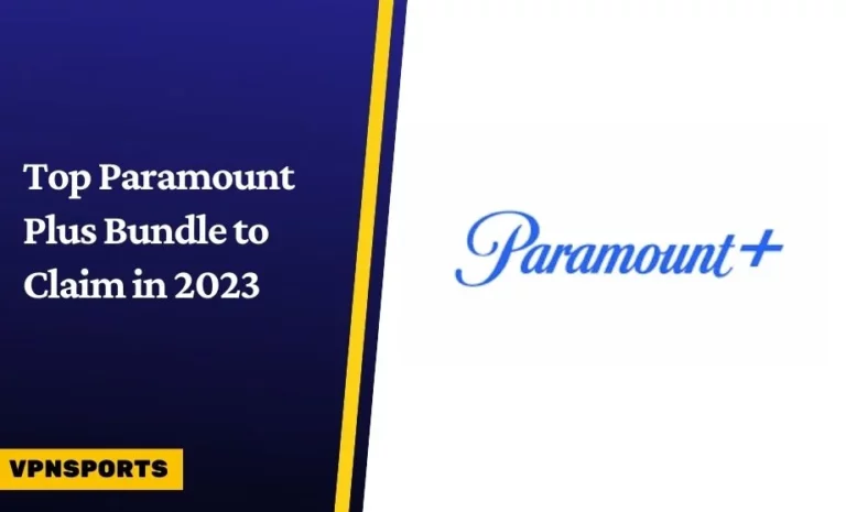 Top Paramount Plus Bundle to Claim