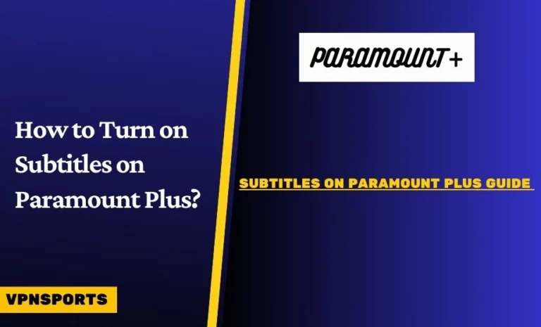How to Turn on Subtitles on Paramount Plus?